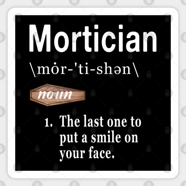 Mortician Word Definition Quote for Embalmers Magnet by Graveyard Gossip